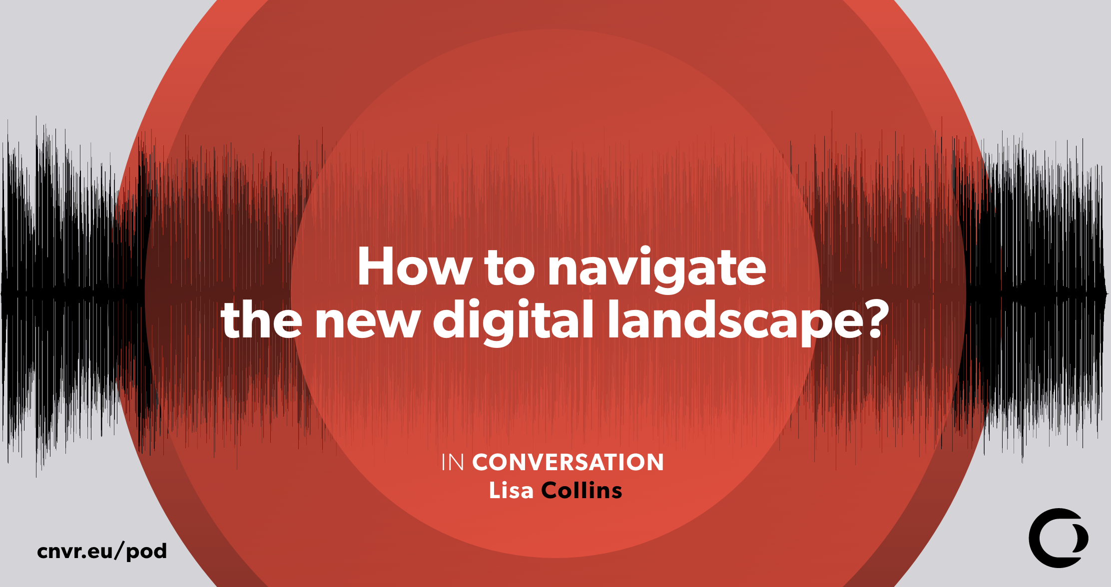 [Podcast] How to navigate the new digital landscape